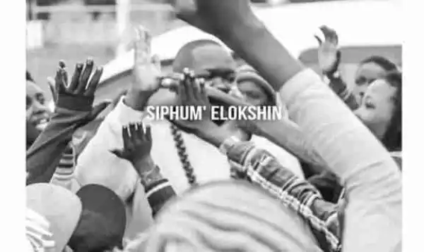 Heavy K - Siphum’ Elokshin Ft. Mondli